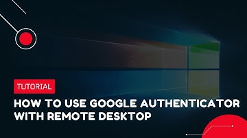 How to use Google Authenticator with Remote Desktop | VPS Tutorial