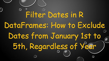 Filter Dates in R DataFrames: How to Exclude Dates from January 1st to 5th, Regardless of Year