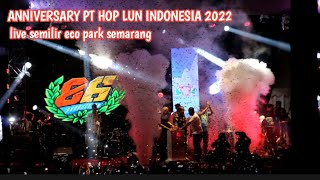 Anniversary pt hop lun indonesia 2022 live semilir