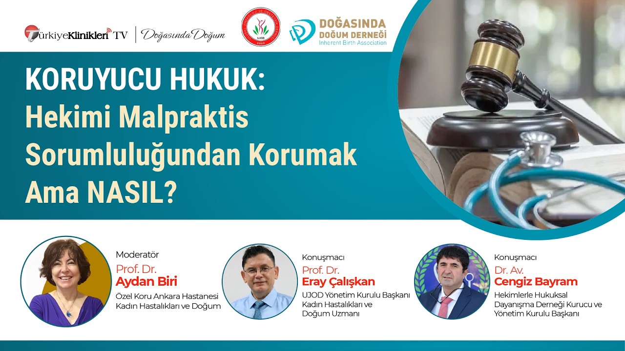 DOĞASINDA DOĞUM | KORUYUCU HUKUK: Hekimi Malpraktis Sorumluluğundan Korumak ama NASIL?