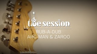 Rub-A-Dub Arc-Man & Zaroo The Session