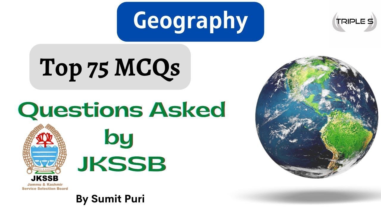 Geography - Top 75 MCQs - Questions asked by JKSSB || Sumit Puri || JKSSB JKPSC JKPSI