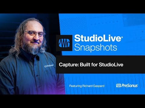 Capture: Built for StudioLive | PreSonus