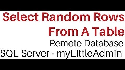 Sql Server (mylittleadmin) Select Statement Get Table Rows Random
