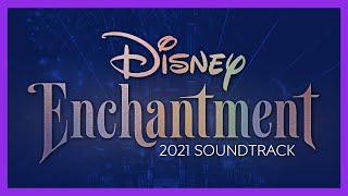 Disney Enchantment 2021 Soundtrack  Walt Disney World