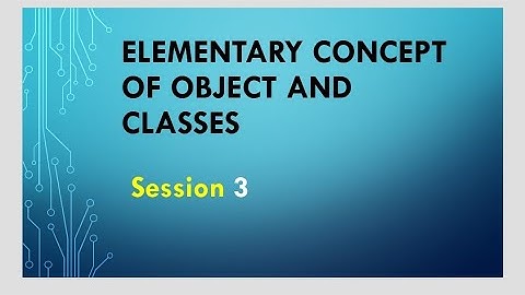 ICSE,Class9 Elementary Concept of Object and Class, session:3