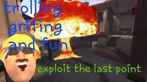 Tf2 grifing: how to exploit the last point payload