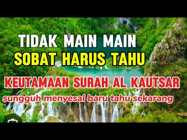 MENYESAL BARU TAHU !! KEUTAMAAN MEMBACA SURAH AL KAUTSAR ,luar biasa class=