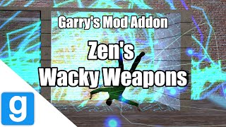 Garry's Mod Addon: Zen's Wacky Weapons