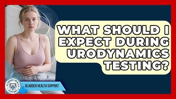 What Should I Expect During Urodynamics Testing? | Bladder Health Support News