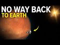 Why You Will NEVER Come Back from Mars