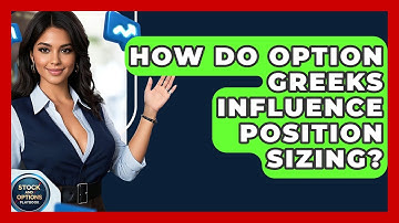 How Do Option Greeks Influence Position Sizing? - Stock and Options Playbook