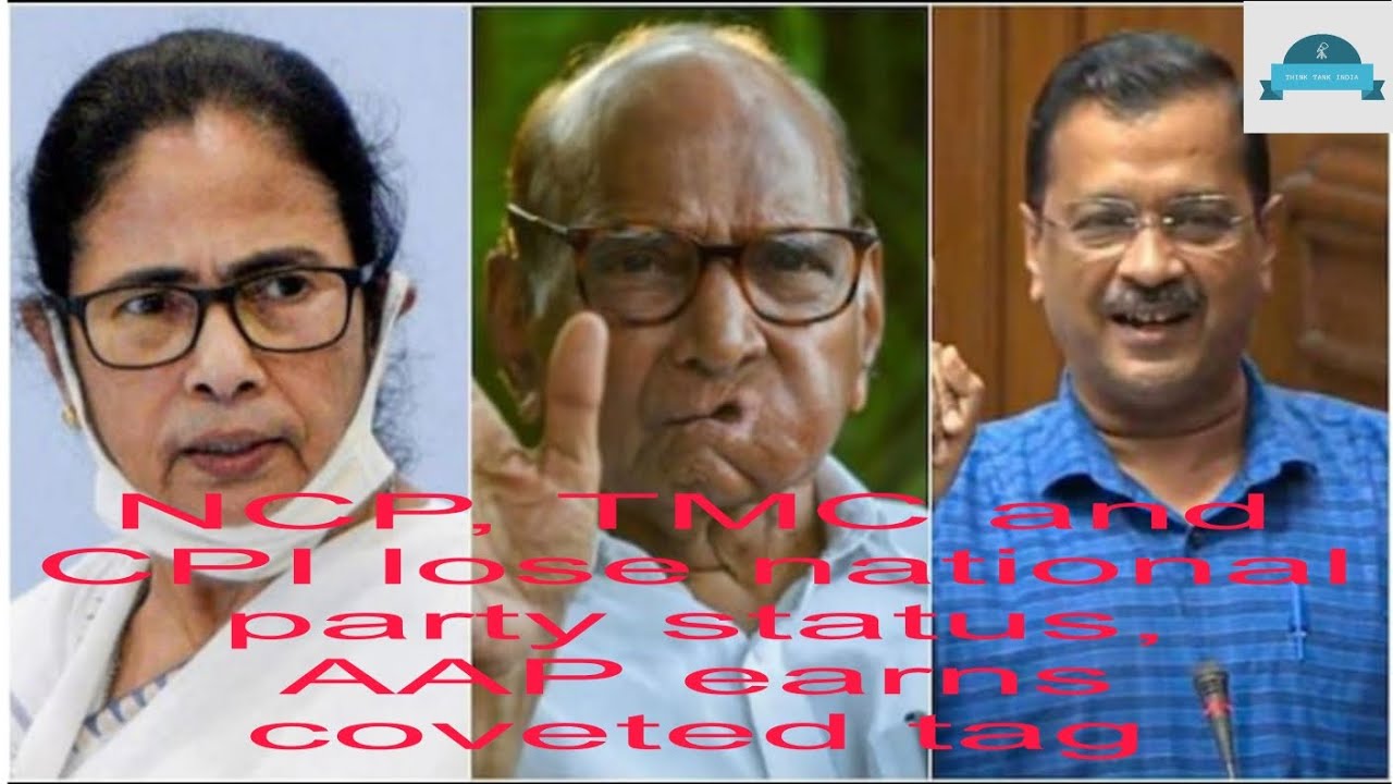NCP, TMC and CPI lose national party status, AAP earns coveted tag