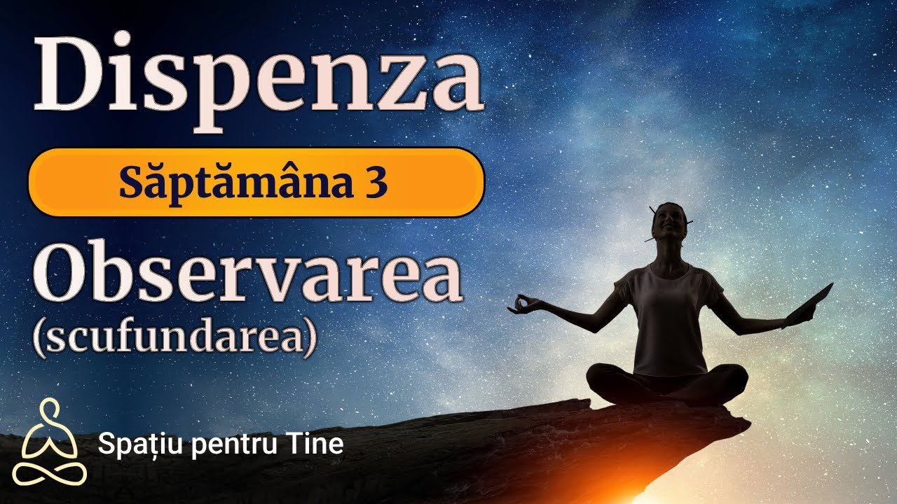 Săptămâna 3: Observarea (Inducția: Scufundarea) | Meditație inspirată de Joe Dispenza