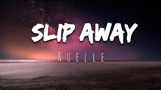 Slip Away - Ruelle // ( Lyrics )