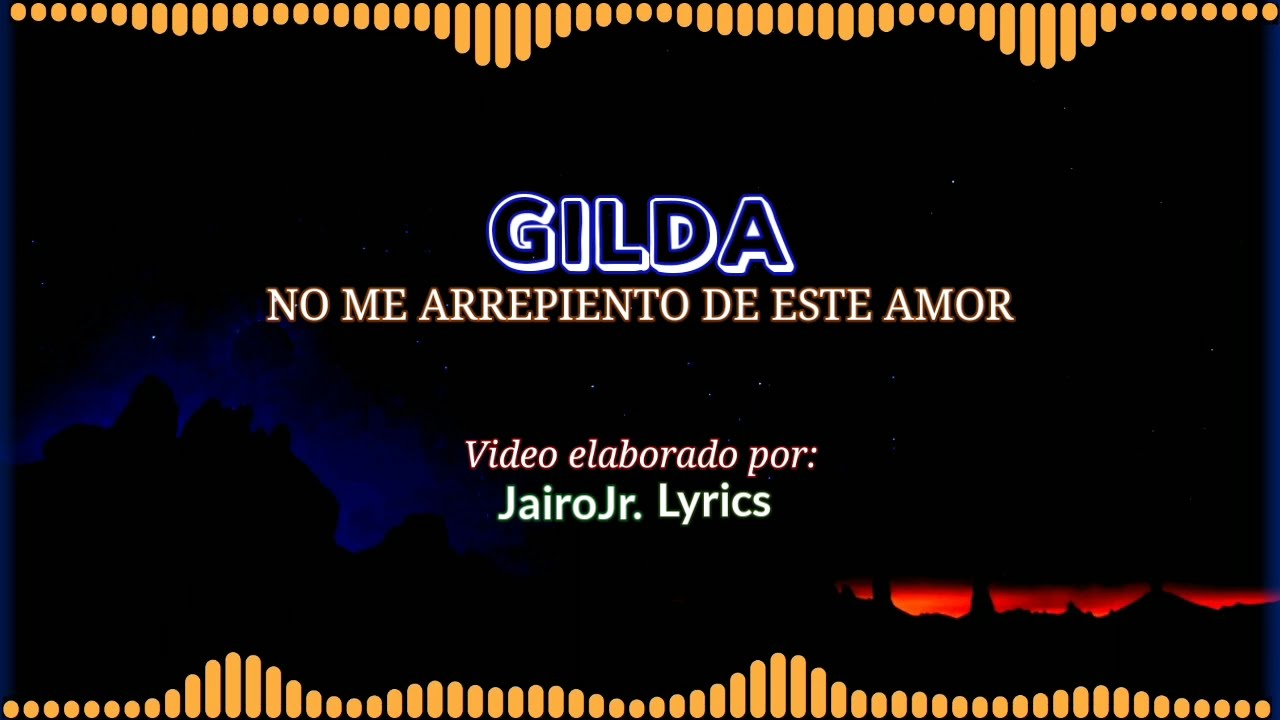 Gilda: No me arrepiento de este Amor [letra] ~ // JairoJr Lyrics
