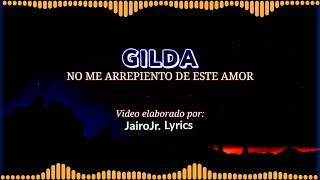 Gilda: No me arrepiento de este Amor [letra] ~ // JairoJr  Lyrics //