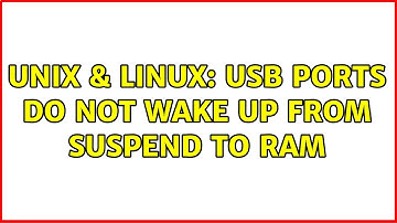 Unix & Linux: USB ports do not wake up from suspend to RAM