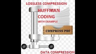 Huffman coding  in data compression with example | lossless compression | data compression