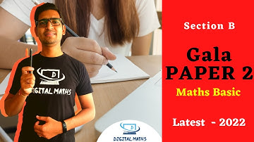Gala 2022 Paper 2 Solution | Section B | Basic Maths | Gala 2022 | Digital Maths