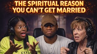 The Spiritual Reason You Can't Get Married... Feat: Tiphani Montgomery &amp; Bev Tucker