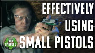 Effectively Using Small Pistols: Art of Defense Ep. 5