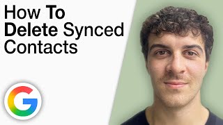 How To Delete Synced Contacts From Google Account [2025 Full Guide]