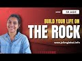 Building our life on the rock  sr jade
