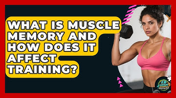 What Is Muscle Memory And How Does It Affect Training? - High Energy Training Hub