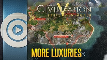 More Luxuries - Civilization V: Brave New World Let