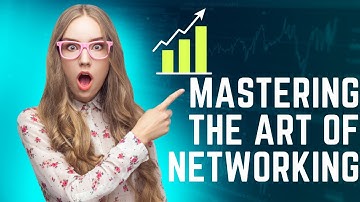 Mastering the Art of Networking: Strategies, Techniques, and Advanced Tips