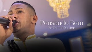 Video thumbnail of "Pensando Bem - Pr. Daniel Xavier [Live Session]"