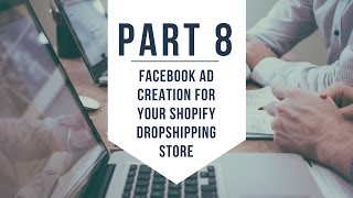 (Part 8) Facebook Ads Setup for your Dropshipping Store