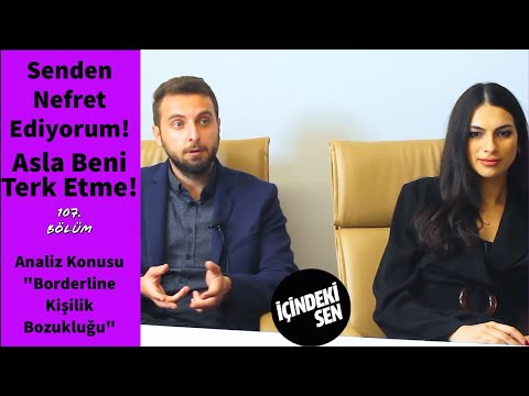 Borderline Kişilik Bozukluğu -Analiz- (107.Bölüm)