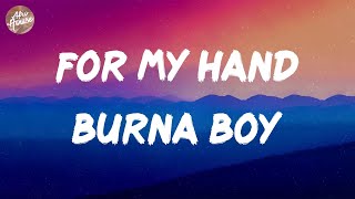 Burna Boy - For My Hand (Lyrics)