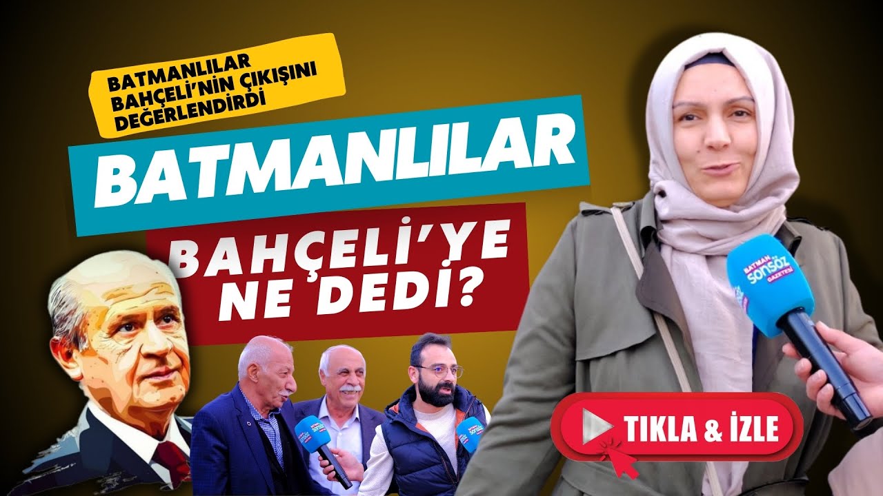 Batmanlılar Bah&ccedil;eli&rsquo;nin &ccedil;ıkışını değerlendirdi