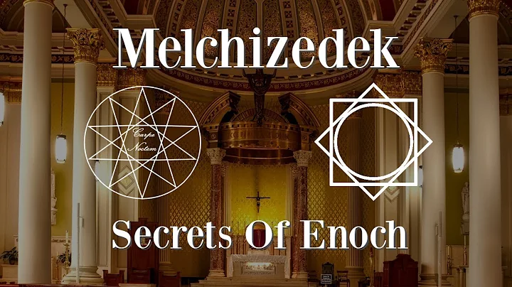 Origins Of Melchizedek - Secrets of Enoch