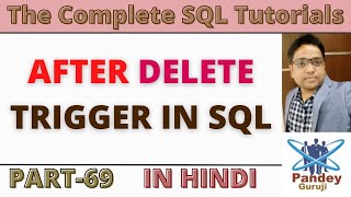 69.After Delete Trigger in Hindi|SQL for Data Analyst, Business Analyst, Data Scientist|PandeyGuruji