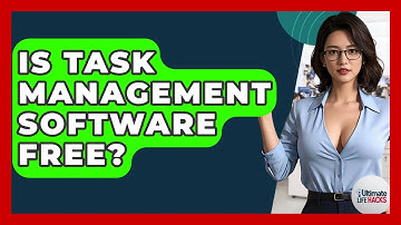Is Task Management Software Free? - Ultimate Life Hacks