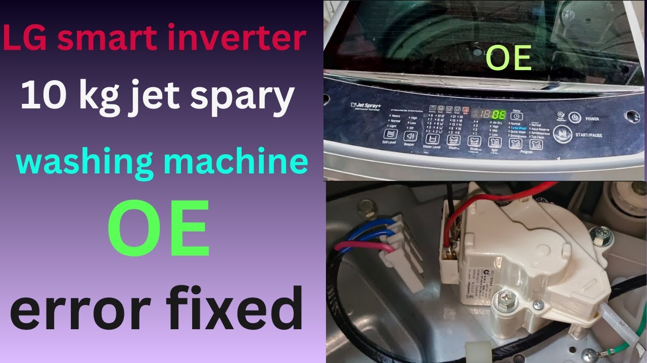 LG smart inverter 10 kg jet spary top loader washing machine OE error fixed YouTube