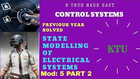 State Modelling of Electrical Systems ( PYQ) Part 2 /Control Systems Module 5: