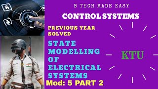 State Modelling of Electrical Systems ( PYQ) Part 2 /Control Systems Module 5: