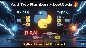 🔥 Add Two Numbers – LeetCode Problem SOLVED in 5 Minutes with Python! 🔥
