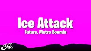 Future, Metro Boomin - Ice Attack (Lyrics)