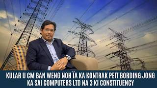 KULAR U CM BAN WENG NOH ÏA KA KONTRAK PEIT BORDING JONG KA SAI COMPUTERS LTD NA 3 KI CONSTITUENCY