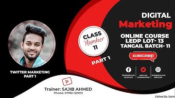 Digital Marketing Class 11(Part 1) Twitter Marketing part 1 LEDP Batch 11 Tangail