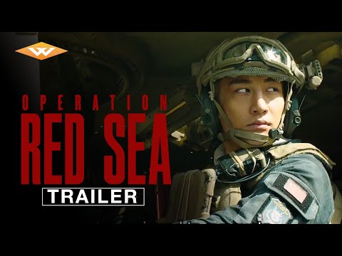 OPERATION RED SEA Official Trailer | Chinese Action War Adventure | Directed by Dante Lam