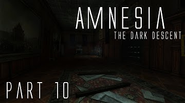 Amnesia: The Dark Descent | Part 10 (Cistern)