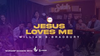 SELAH WORSHIP : JESUS LOVES ME || WILLIAM B. BRADBURY