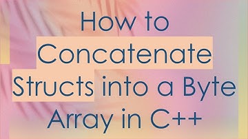 How to Concatenate Structs into a Byte Array in C+ +